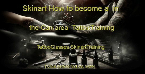 Skinart How to become a  in the Can area | #TattooTraining #TattooClasses #SkinartTraining-Italy