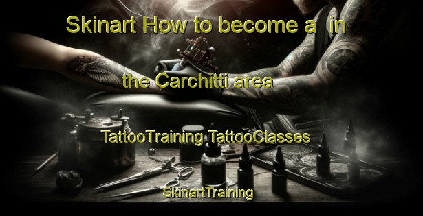 Skinart How to become a  in the Carchitti area | #TattooTraining #TattooClasses #SkinartTraining-Italy