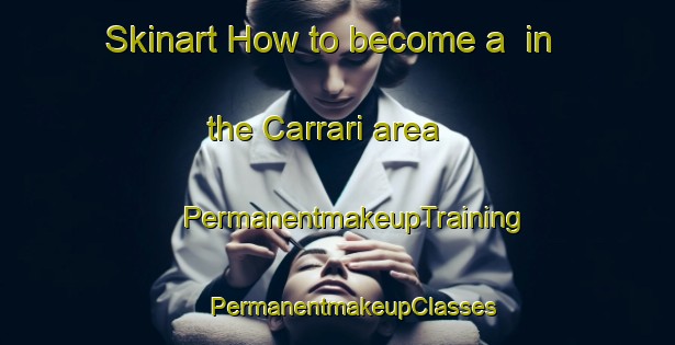 Skinart How to become a  in the Carrari area | #PermanentmakeupTraining #PermanentmakeupClasses #SkinartTraining-Italy