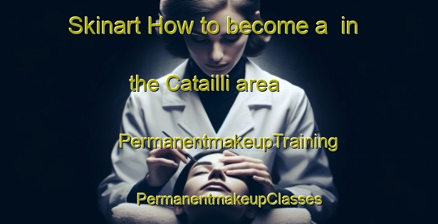 Skinart How to become a  in the Catailli area | #PermanentmakeupTraining #PermanentmakeupClasses #SkinartTraining-Italy