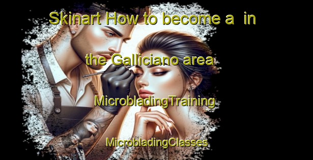 Skinart How to become a  in the Galliciano area | #MicrobladingTraining #MicrobladingClasses #SkinartTraining-Italy