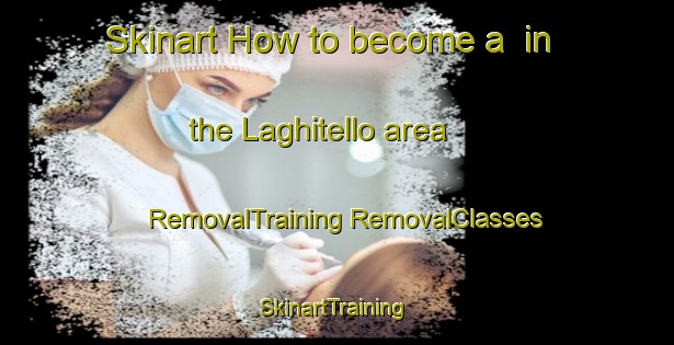 Skinart How to become a  in the Laghitello area | #RemovalTraining #RemovalClasses #SkinartTraining-Italy