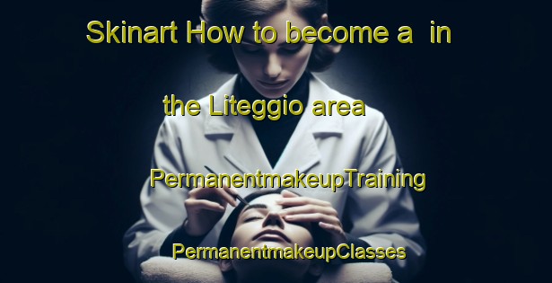 Skinart How to become a  in the Liteggio area | #PermanentmakeupTraining #PermanentmakeupClasses #SkinartTraining-Italy