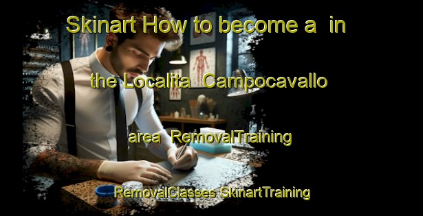 Skinart How to become a  in the Localita  Campocavallo area | #RemovalTraining #RemovalClasses #SkinartTraining-Italy