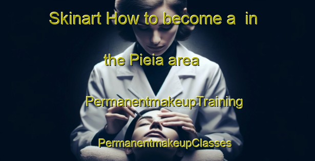 Skinart How to become a  in the Pieia area | #PermanentmakeupTraining #PermanentmakeupClasses #SkinartTraining-Italy