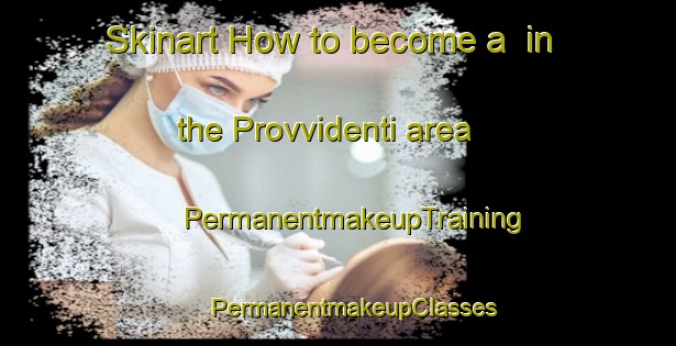 Skinart How to become a  in the Provvidenti area | #PermanentmakeupTraining #PermanentmakeupClasses #SkinartTraining-Italy