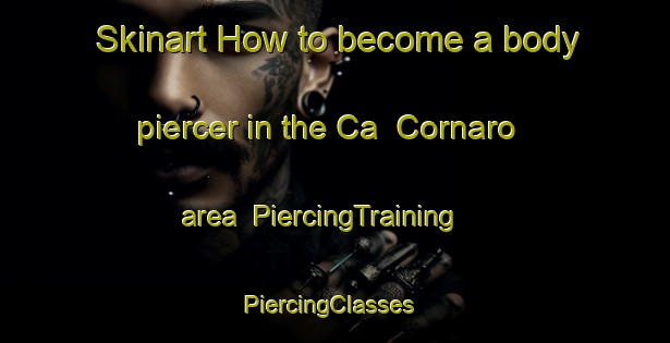 Skinart How to become a body piercer in the Ca  Cornaro area | PiercingTraining | PiercingClasses | SkinartTraining-Italy