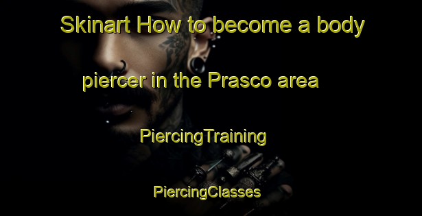 Skinart How to become a body piercer in the Prasco area | PiercingTraining | PiercingClasses | SkinartTraining-Italy