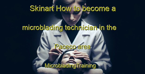 Skinart How to become a microblading technician in the Paceco area | MicrobladingTraining | MicrobladingClasses | SkinartTraining-Italy