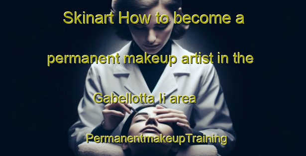 Skinart How to become a permanent makeup artist in the Gabellotta Ii area | PermanentmakeupTraining | PermanentmakeupClasses | SkinartTraining-Italy