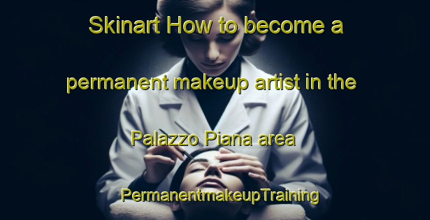 Skinart How to become a permanent makeup artist in the Palazzo Piana area | PermanentmakeupTraining | PermanentmakeupClasses | SkinartTraining-Italy