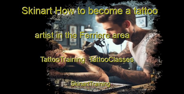 Skinart How to become a tattoo artist in the Ferriere area | TattooTraining | TattooClasses | SkinartTraining-Italy