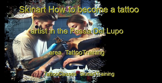 Skinart How to become a tattoo artist in the Fossa Del Lupo area | TattooTraining | TattooClasses | SkinartTraining-Italy