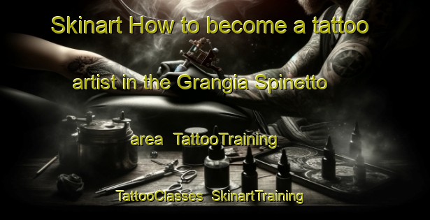 Skinart How to become a tattoo artist in the Grangia Spinetto area | TattooTraining | TattooClasses | SkinartTraining-Italy