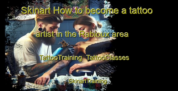 Skinart How to become a tattoo artist in the Rabioux area | TattooTraining | TattooClasses | SkinartTraining-Italy
