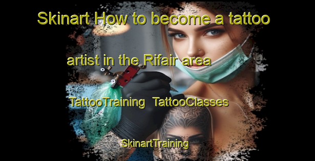 Skinart How to become a tattoo artist in the Rifair area | TattooTraining | TattooClasses | SkinartTraining-Italy