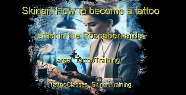 Skinart How to become a tattoo artist in the Roccabernarda area | TattooTraining | TattooClasses | SkinartTraining-Italy