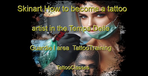 Skinart How to become a tattoo artist in the Tempa Delle Guardie I area | TattooTraining | TattooClasses | SkinartTraining-Italy