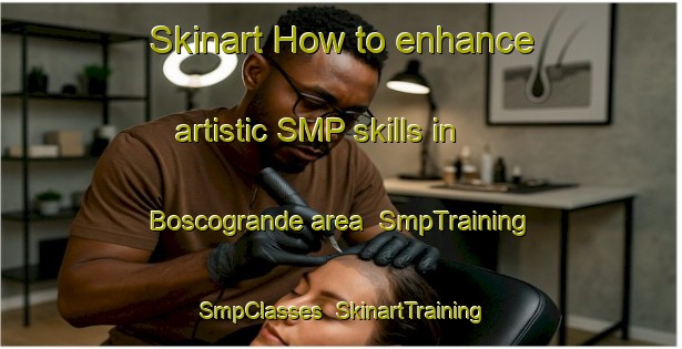 Skinart How to enhance artistic SMP skills in Boscogrande area | SmpTraining | SmpClasses | SkinartTraining-Italy