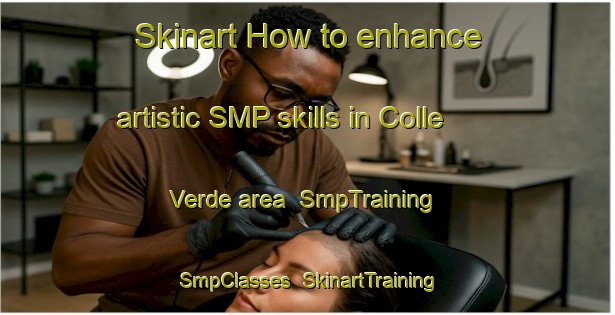 Skinart How to enhance artistic SMP skills in Colle Verde area | SmpTraining | SmpClasses | SkinartTraining-Italy