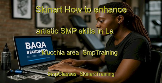 Skinart How to enhance artistic SMP skills in La Mucchia area | SmpTraining | SmpClasses | SkinartTraining-Italy