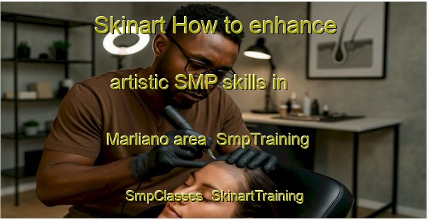 Skinart How to enhance artistic SMP skills in Marliano area | SmpTraining | SmpClasses | SkinartTraining-Italy