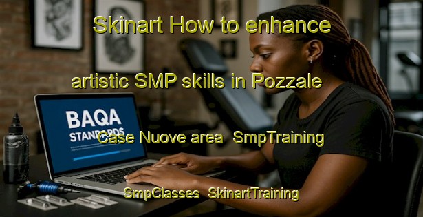 Skinart How to enhance artistic SMP skills in Pozzale Case Nuove area | SmpTraining | SmpClasses | SkinartTraining-Italy