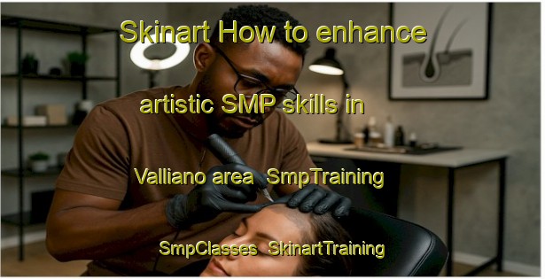 Skinart How to enhance artistic SMP skills in Valliano area | SmpTraining | SmpClasses | SkinartTraining-Italy