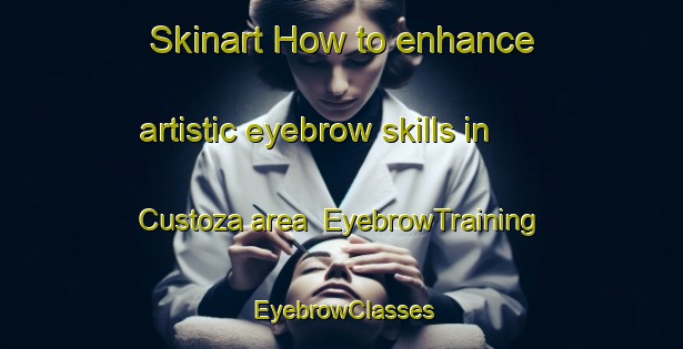 Skinart How to enhance artistic eyebrow skills in Custoza area | EyebrowTraining | EyebrowClasses | SkinartTraining-Italy
