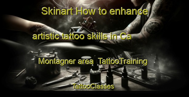Skinart How to enhance artistic tattoo skills in Ca  Montagner area | TattooTraining | TattooClasses | SkinartTraining-Italy