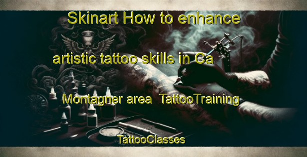 Skinart How to enhance artistic tattoo skills in Ca  Montagner area | TattooTraining | TattooClasses | SkinartTraining-Italy