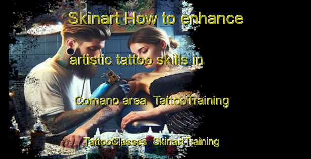 Skinart How to enhance artistic tattoo skills in Comano area | TattooTraining | TattooClasses | SkinartTraining-Italy