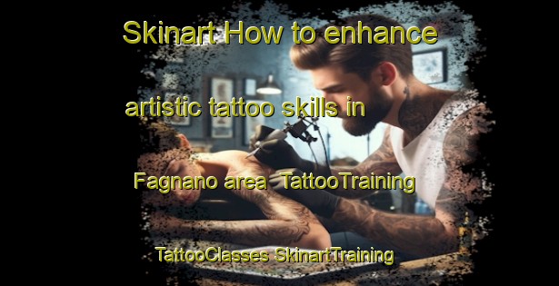 Skinart How to enhance artistic tattoo skills in Fagnano area | #TattooTraining #TattooClasses #SkinartTraining-Italy