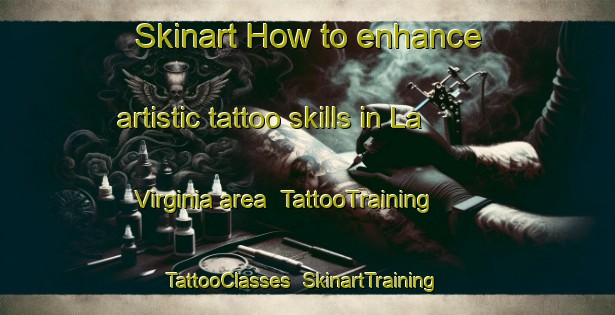Skinart How to enhance artistic tattoo skills in La Virginia area | TattooTraining | TattooClasses | SkinartTraining-Italy