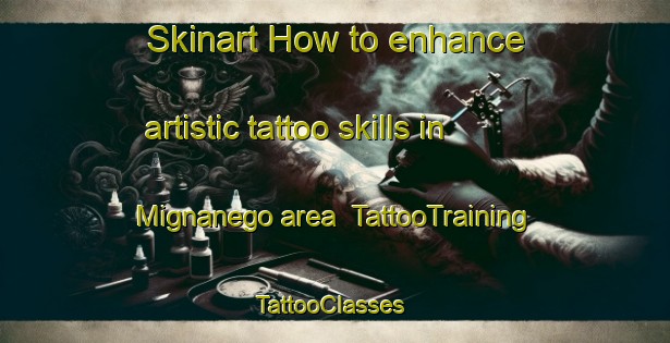 Skinart How to enhance artistic tattoo skills in Mignanego area | TattooTraining | TattooClasses | SkinartTraining-Italy