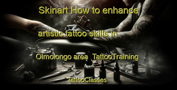 Skinart How to enhance artistic tattoo skills in Olmolongo area | TattooTraining | TattooClasses | SkinartTraining-Italy