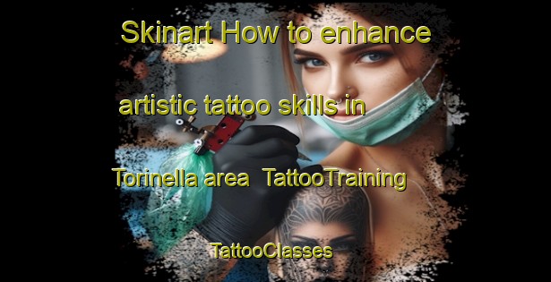 Skinart How to enhance artistic tattoo skills in Torinella area | TattooTraining | TattooClasses | SkinartTraining-Italy