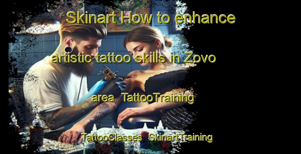Skinart How to enhance artistic tattoo skills in Zovo area | TattooTraining | TattooClasses | SkinartTraining-Italy