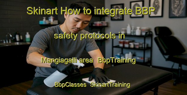 Skinart How to integrate BBP safety protocols in Mangiagalli area | BbpTraining | BbpClasses | SkinartTraining-Italy