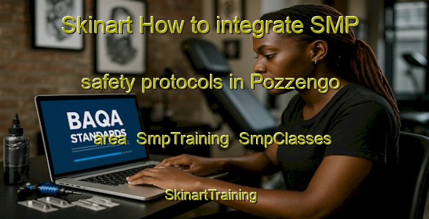 Skinart How to integrate SMP safety protocols in Pozzengo area | SmpTraining | SmpClasses | SkinartTraining-Italy