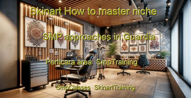 Skinart How to master niche SMP approaches in Guardia Perticara area | SmpTraining | SmpClasses | SkinartTraining-Italy