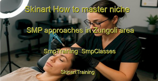 Skinart How to master niche SMP approaches in Zungoli area | SmpTraining | SmpClasses | SkinartTraining-Italy