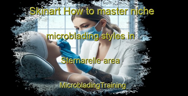 Skinart How to master niche microblading styles in Sternarelle area | #MicrobladingTraining #MicrobladingClasses #SkinartTraining-Italy