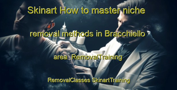 Skinart How to master niche removal methods in Bracchiello area | #RemovalTraining #RemovalClasses #SkinartTraining-Italy