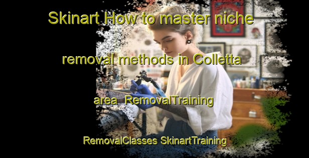 Skinart How to master niche removal methods in Colletta area | #RemovalTraining #RemovalClasses #SkinartTraining-Italy