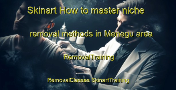 Skinart How to master niche removal methods in Menegu area | #RemovalTraining #RemovalClasses #SkinartTraining-Italy