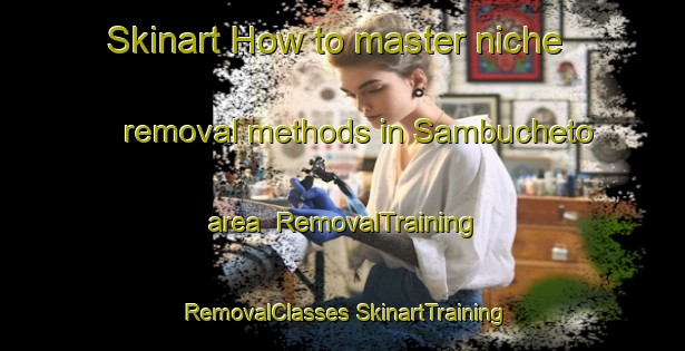 Skinart How to master niche removal methods in Sambucheto area | #RemovalTraining #RemovalClasses #SkinartTraining-Italy