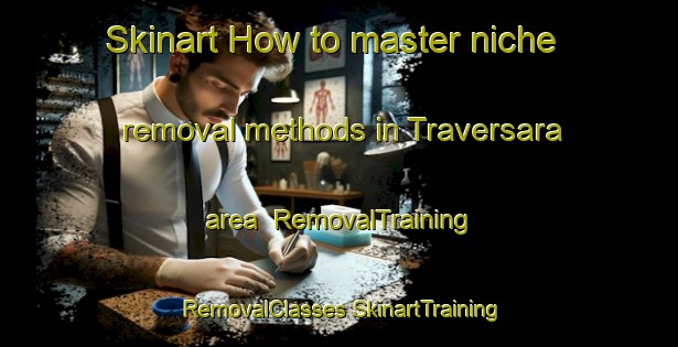 Skinart How to master niche removal methods in Traversara area | #RemovalTraining #RemovalClasses #SkinartTraining-Italy