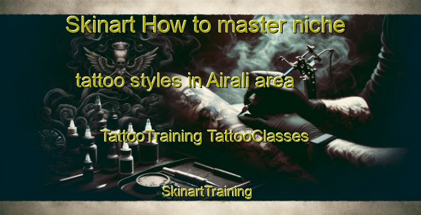 Skinart How to master niche tattoo styles in Airali area | #TattooTraining #TattooClasses #SkinartTraining-Italy