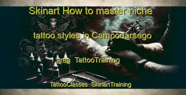 Skinart How to master niche tattoo styles in Campodarsego area | TattooTraining | TattooClasses | SkinartTraining-Italy